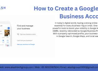 How to Create a Google My Business Account—A Complete Guide by Akash Tech Group